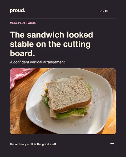 The sandwich looked stable on the cutting board.